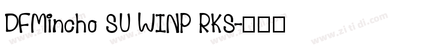 DFMincho SU WINP RKS字体转换